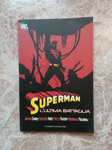 Superman ultima battaglia - superman, l’ultima